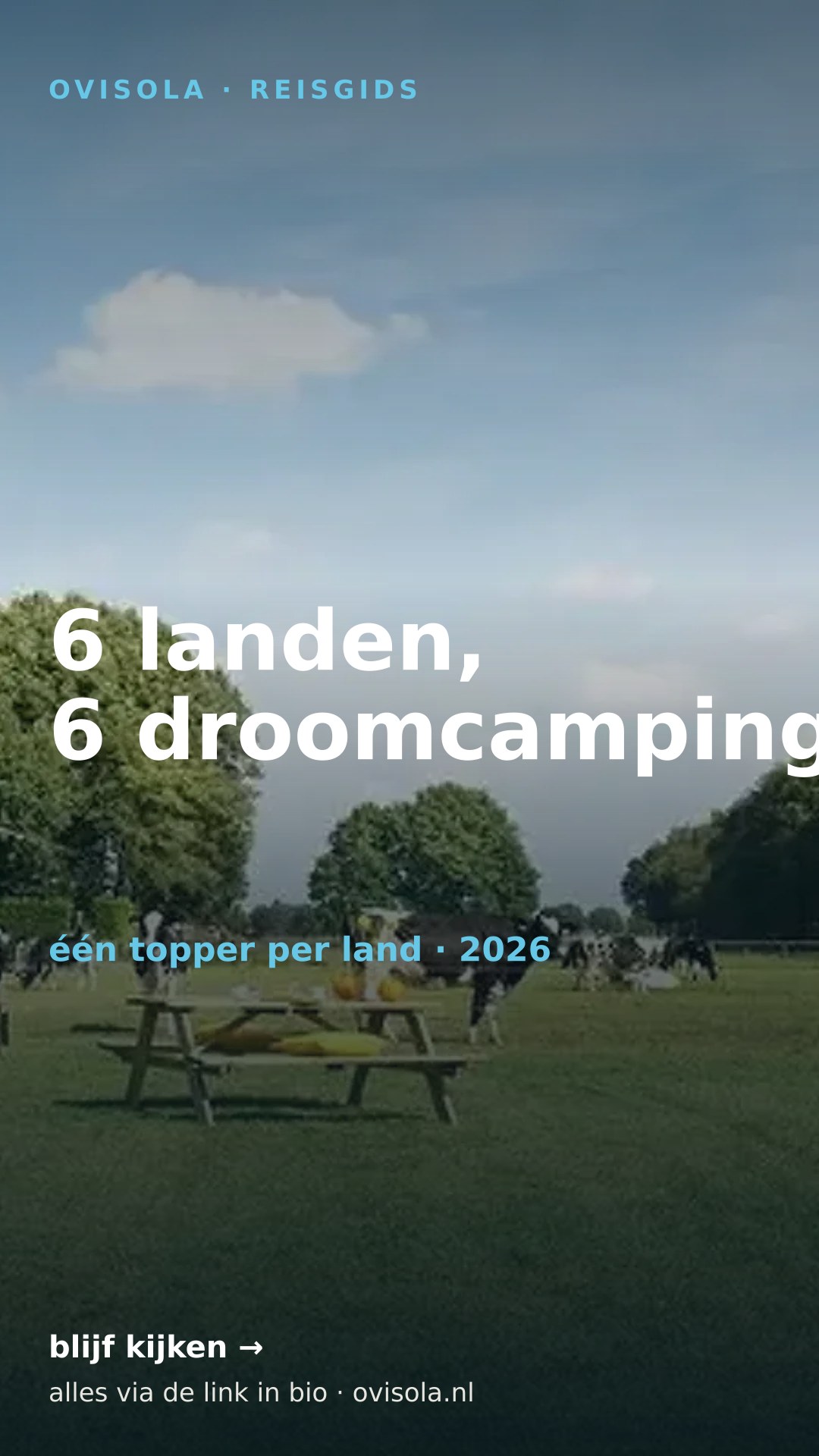 6 landen, 6 droomcampings 🌍