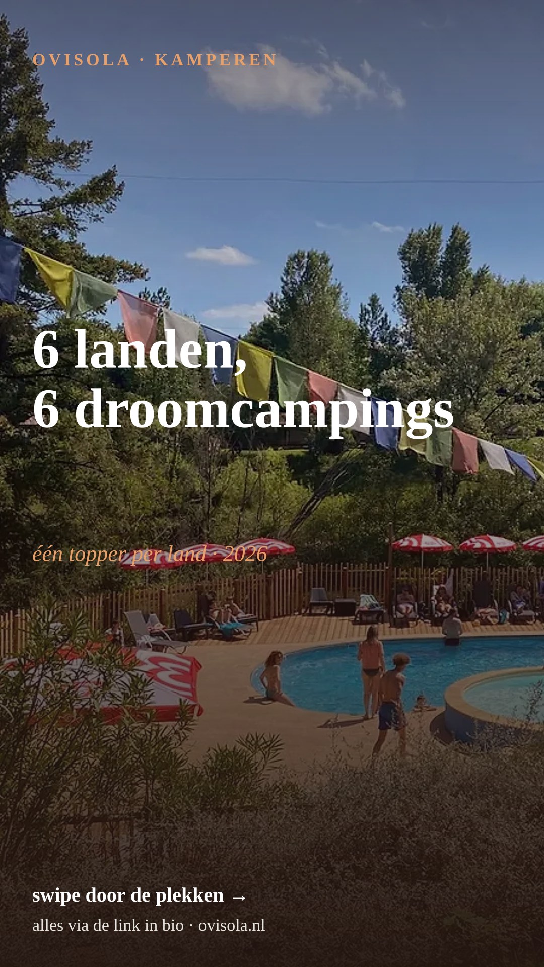 6 landen, 6 droomcampings 🌍